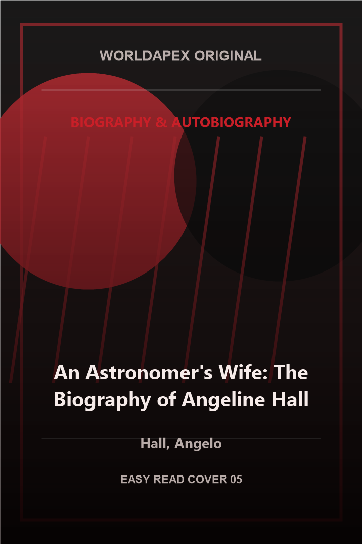Biography & Autobiography poster cover for An Astronomer's Wife: The Biography of Angeline Hall by Hall, Angelo