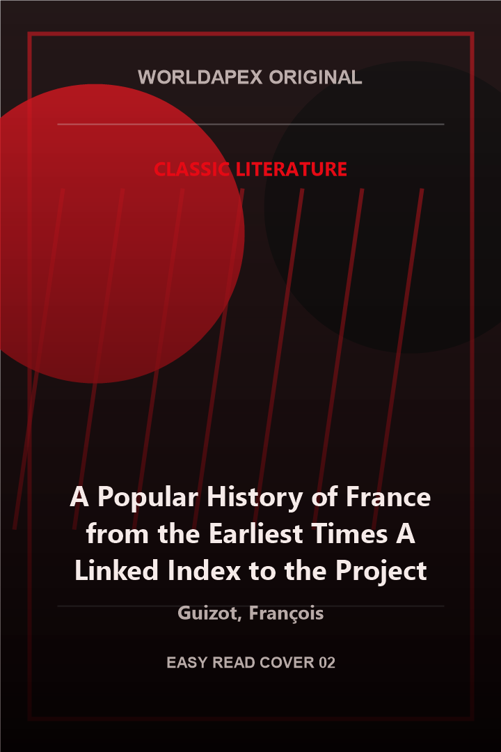 Classic Literature poster cover for A Popular History of France from the Earliest Times A Linked Index to the Project Gutenberg Editions by Guizot, François