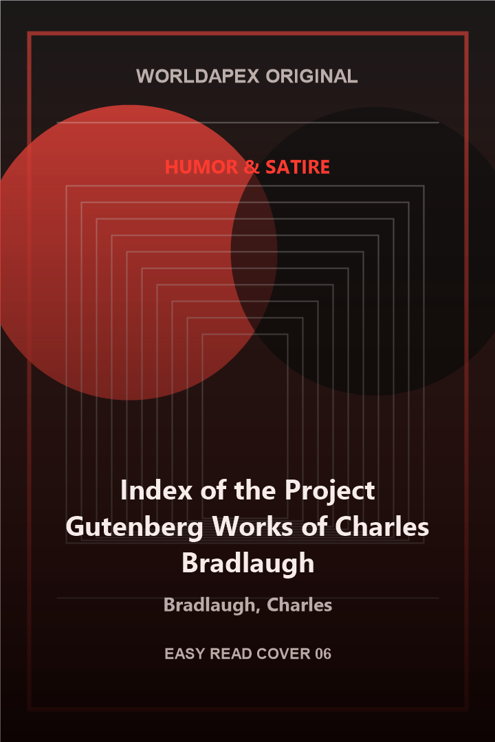 Humor & Satire poster cover for Index of the Project Gutenberg Works of Charles Bradlaugh by Bradlaugh, Charles