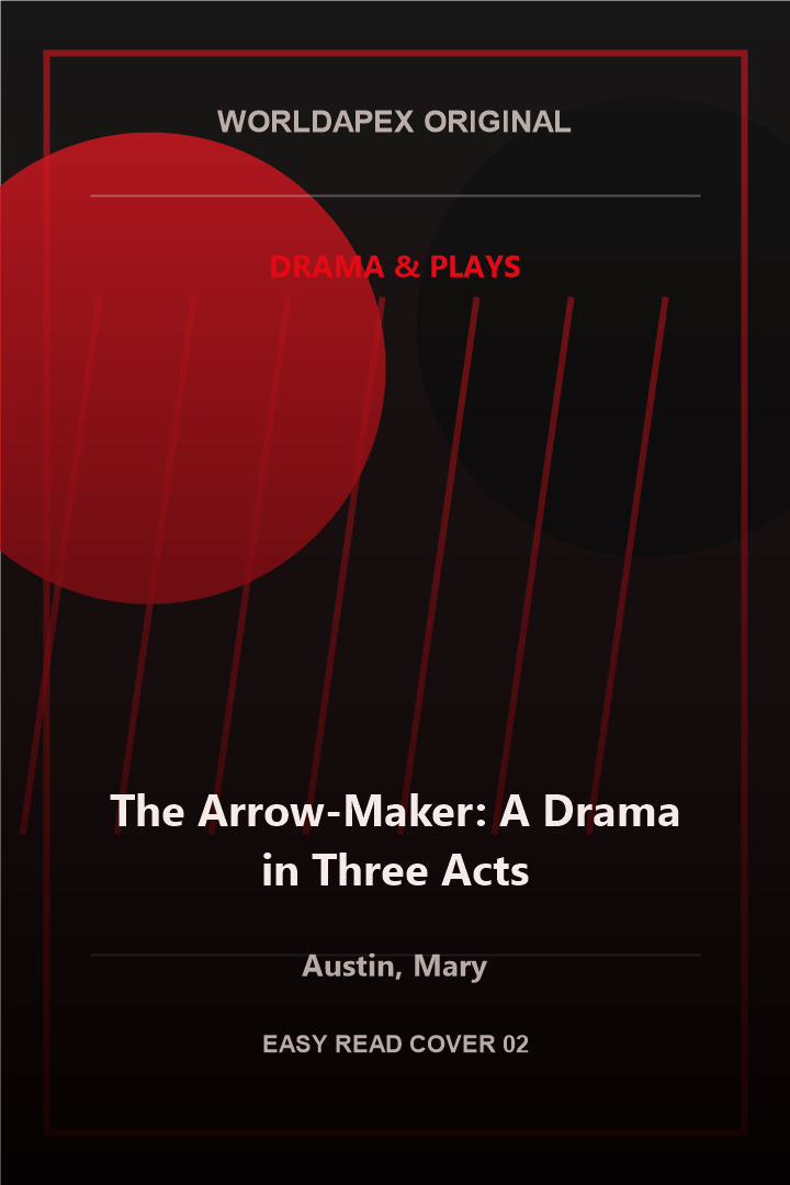 Drama & Plays poster cover for The Arrow-Maker: A Drama in Three Acts by Austin, Mary