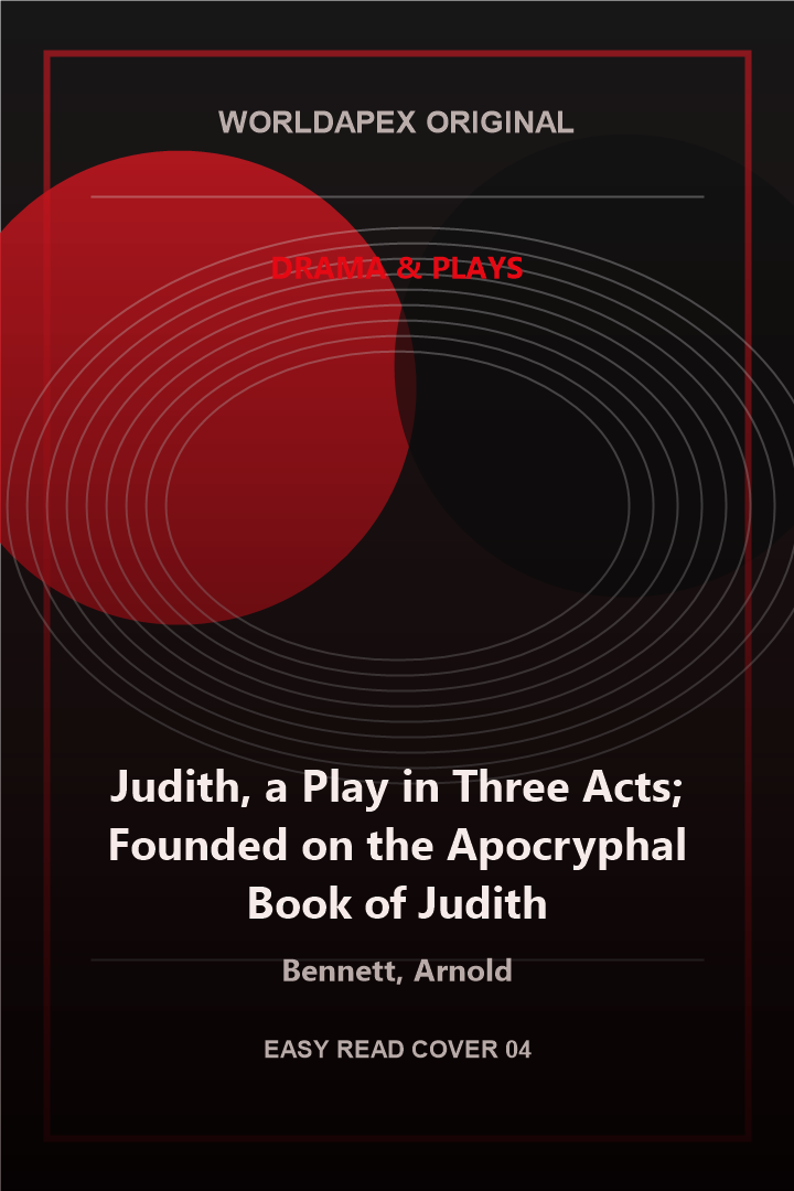 Drama & Plays poster cover for Judith, a Play in Three Acts; Founded on the Apocryphal Book of Judith by Bennett, Arnold