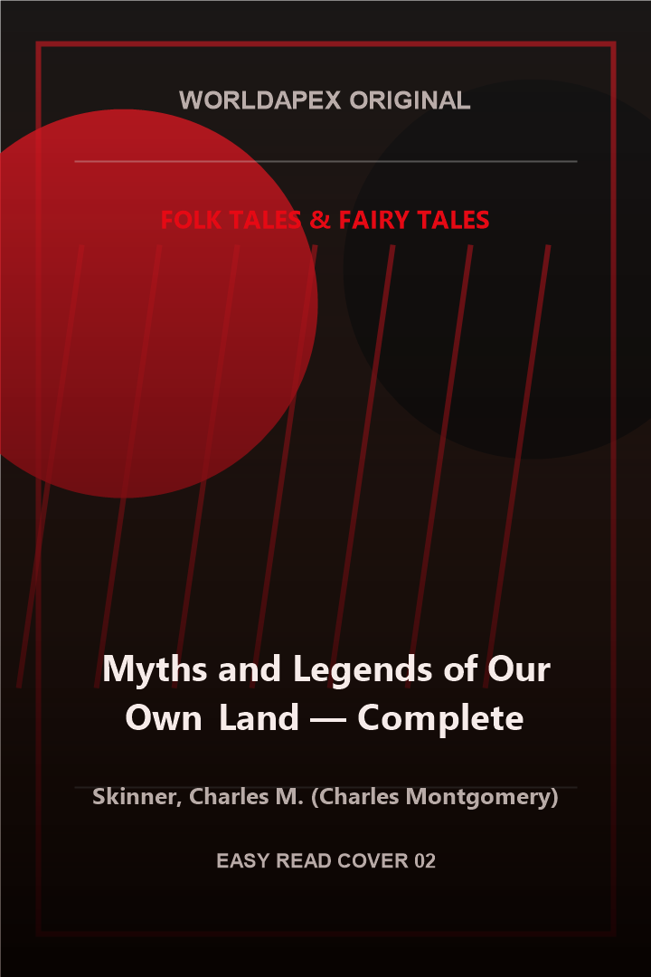 Folk Tales & Fairy Tales poster cover for Myths and Legends of Our Own Land — Complete by Skinner, Charles M. (Charles Montgomery)