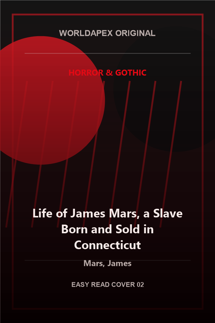 Horror & Gothic poster cover for Life of James Mars, a Slave Born and Sold in Connecticut by Mars, James