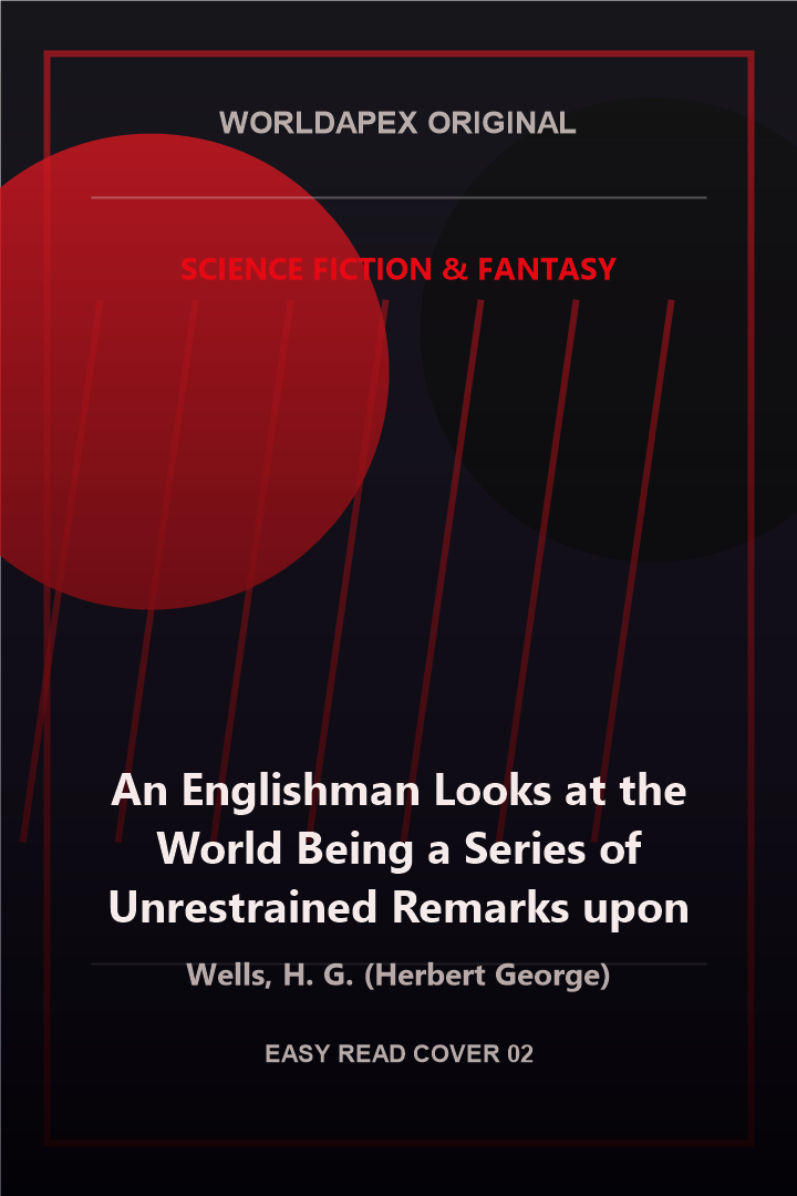 Science Fiction & Fantasy poster cover for An Englishman Looks at the World Being a Series of Unrestrained Remarks upon Contemporary Matters by Wells, H. G. (Herbert George)